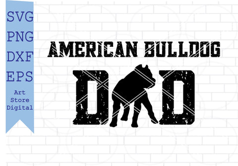 American Bulldog DAD Svg, Bulldog Svg, Dog Dad Svg SVG Artstoredigital 