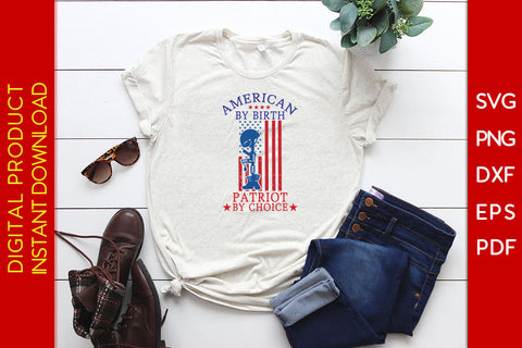 American By Birth Patriot By Choice SVG PNG PDF Cut File SVG Creativedesigntee 