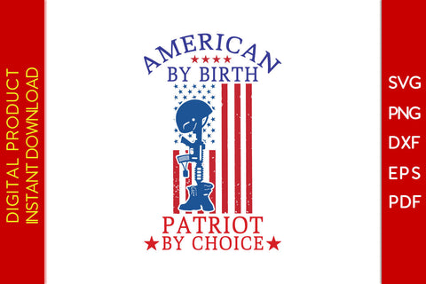 American By Birth Patriot By Choice SVG PNG PDF Cut File SVG Creativedesigntee 