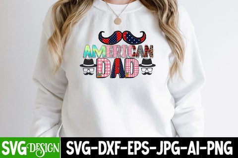American Dad Sublimation Design, American Dad SVG Sublimation Design , Best Dad Ever SVG Cut File, Father's Day T-Shirt Design, Father's Day Sublimation Design, Dad Sublimation Design, Dad SVG Quotes SVG BlackCatsMedia 