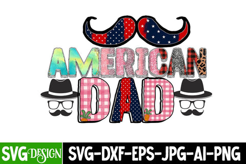 American Dad Sublimation Design, American Dad SVG Sublimation Design , Best Dad Ever SVG Cut File, Father's Day T-Shirt Design, Father's Day Sublimation Design, Dad Sublimation Design, Dad SVG Quotes SVG BlackCatsMedia 