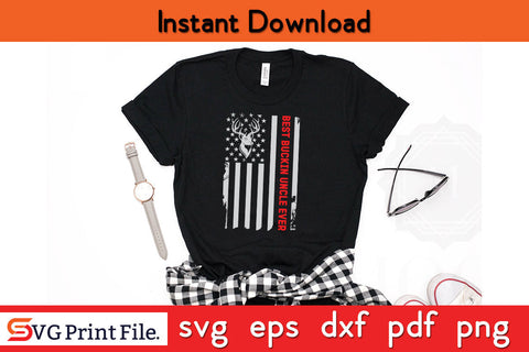 American Flag Best Buckin Uncle Ever Hunting Svg Printable Cutting Files SVG SVG Print File 