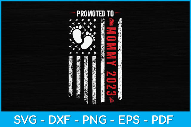 American Flag Promoted Mommy 2023 Svg Design SVG artprintfile 