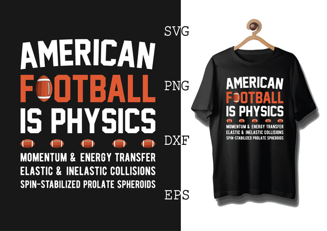 American Football is Physics Svg, Football Season Svg, Football Team Svg, American Football Team Svg SVG DesignTShirt 