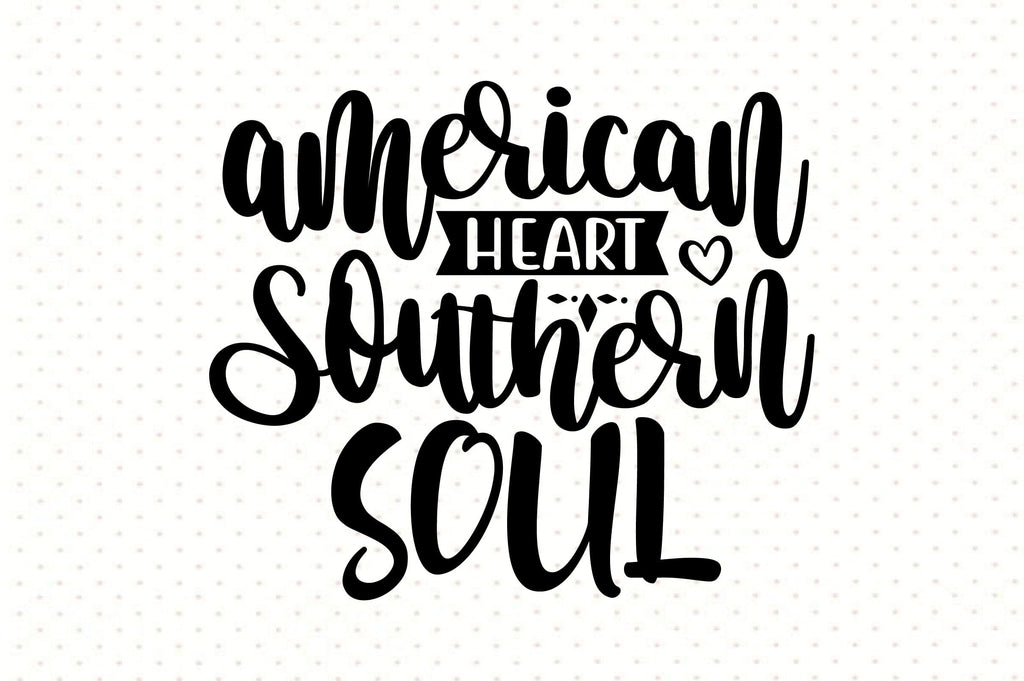 american heart southern soul svg - So Fontsy