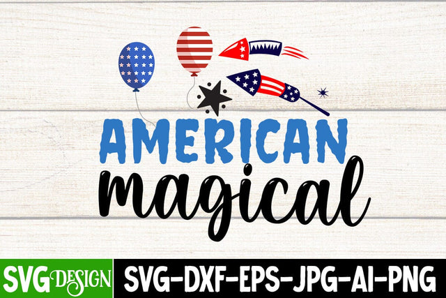 American Magical SVG Design, All American Dad SVG Quotes,4th of July SVG Design, Happy 4th of July SVG Design,American SVG Design ,Merica SVG Cut File,4th of july Sublimation Design SVG BlackCatsMedia 