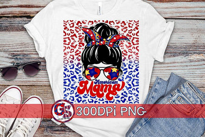 American Mama Messy Bun PNG for Sublimation-July 4th PNG Sublimation Greedy Stitches 