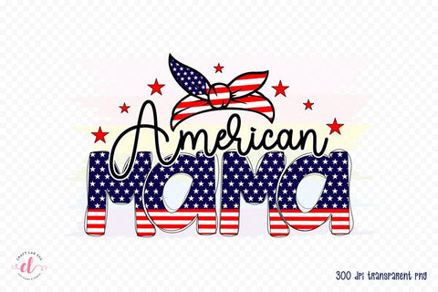 American Mama - Patriotic Sublimation Design Sublimation CraftLabSVG 