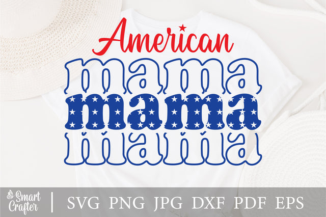 American Mama SVG, 4th of July SVG, Fourth Of July Svg, Patriotic shirt Svg, Independence day Svg, Sublimation Digital files Download SVG Fauz 