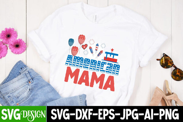 American Mama SVG Design, American Mama SUblimation Design, 4th of July SVG Cut File, 4th of July SVG Design, 4th of July SVG Quotes, 4th of July Sublimation Design, 4th of July Sublimation PNG, 4th of July SVG Cut File Free SVG BlackCatsMedia 
