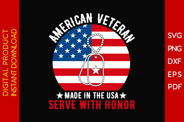 American Veteran Made In The USA Serve With Honor SVG PNG PDF Cut File SVG Creativedesigntee 