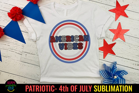 American Vibes Patriotic Sublimation I 4th July Sublimation Sublimation Happy Printables Club 