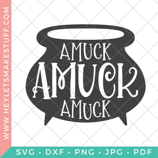 Amuck Amuck Amuck SVG Hey Let's Make Stuff 