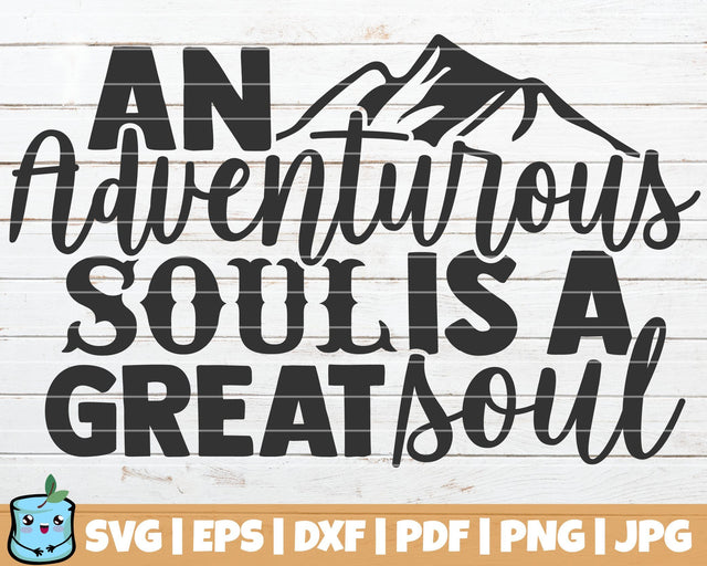 An Adventurous Soul Is A Great Soul SVG MintyMarshmallows 