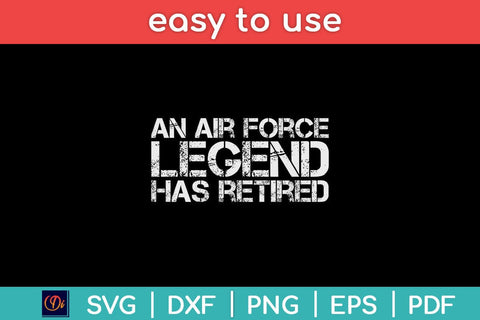 An Air Force Legend Has Retired Funny Retirement Svg Design SVG artprintfile 