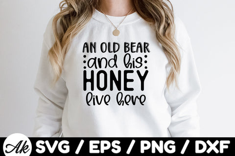 An old bear and his honey live here svg SVG akazaddesign 