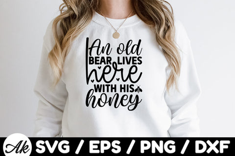 An old bear lives here with his honey svg SVG akazaddesign 