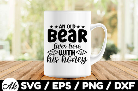 An old bear lives here with his honey svg SVG akazaddesign 