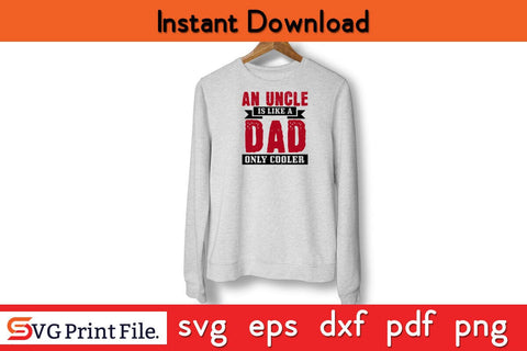 An uncle is like Fathers Day SVG PNG Cricut File SVG SVG Print File 