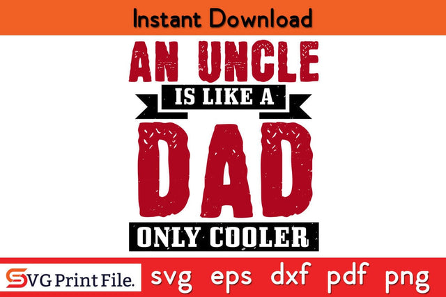 An uncle is like Fathers Day SVG PNG Cricut File SVG SVG Print File 