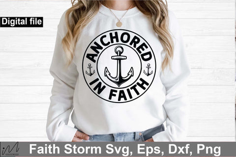 Anchored in faith shirt svg, Jesus svg, Faith svg, Storm svg, God svg, Faith svg, Storm t shirt svg, Christian t shirt svg, Digital file SVG Isabella Machell 