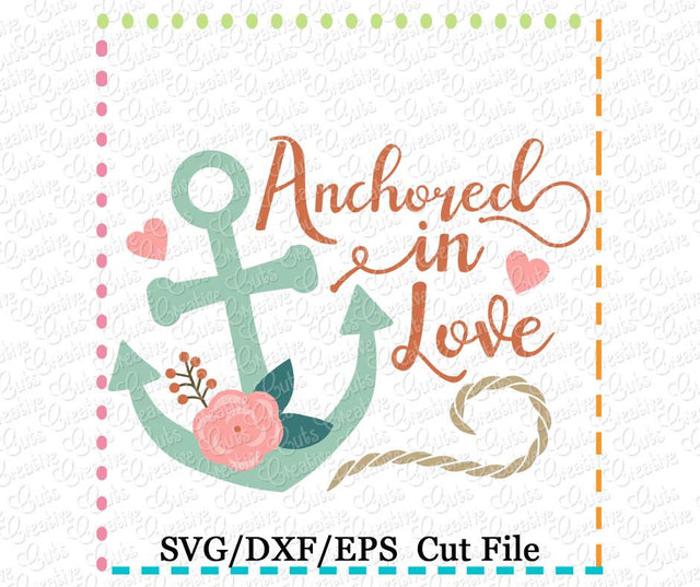 Anchored In Love Cut File Creative Appliques 
