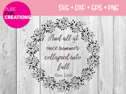And All At Once Summer Collapsed Into Fall - Cricut - Silhouette - svg - dxf - eps - png - Digital File - SVG Cut File - Fall SVG - Fall Quote SVG Pure Chic Creations 