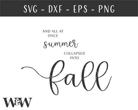 And All At Once Summer Collapsed Into Fall SVG Cut File + PNG SVG Wood And Walt 
