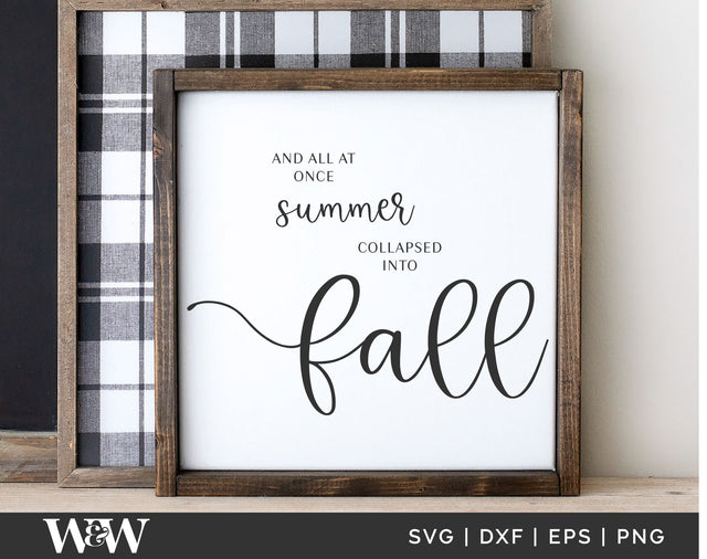 And All At Once Summer Collapsed Into Fall SVG Cut File + PNG SVG Wood And Walt 