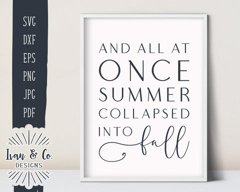 And All At Once Summer Collapsed Into Fall SVG Files | Fall Sign SVG (872998955) SVG Ivan & Co. Designs 