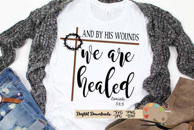 And by His wounds we are healed Isaiah 53:5 SVG- bible verse svg dxf - Christian Faith svg - Scripture verse SVG The Artsy Spot 