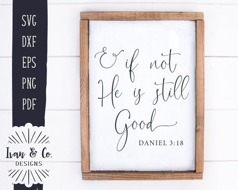 And If Not He Is Still Good SVG Files | Christian | Inspirational | Religious | Farmhouse SVG (984216895) SVG Ivan & Co. Designs 