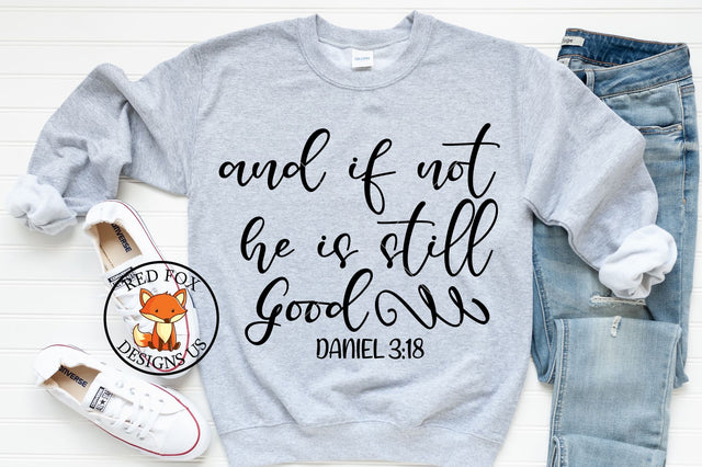 And If Not He Is Still Good SVG | Scripture SVG PNG DXF SVG RedFoxDesignsUS 