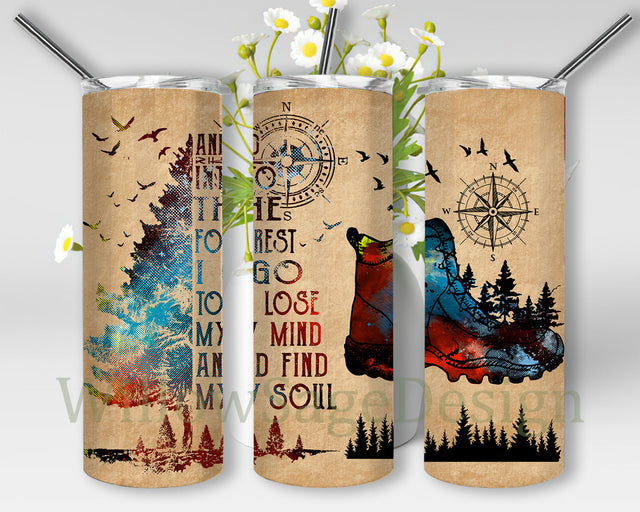 And Into The Forest I Go To Lose My Mind And Find My Soul Tumbler Design, Shoes Forest Tumbler Png, Hiking 20oz Skinny Tumbler, Camping Tumbler Wrap, Hiking Sublimation Design, Digital Download Sublimation WillowSageDesign 