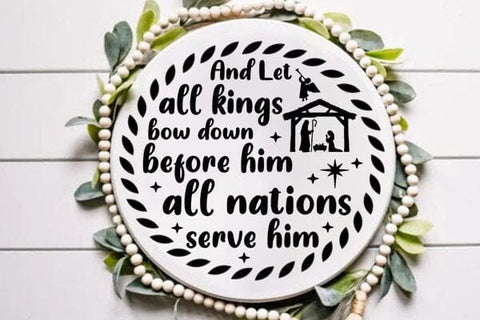 And Let All Kings Bow Down Before Him All Nations Serve Him SVG Angelina750 