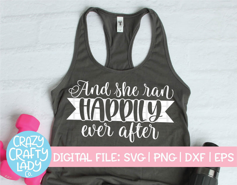 And She Ran Happily Ever After | Workout SVG Cut File - So Fontsy