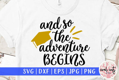 And so the adventure begins – Graduation SVG EPS DXF PNG SVG CoralCutsSVG 