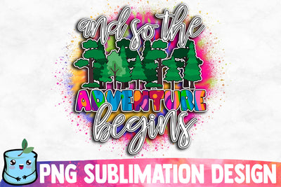And So The Adventure Begins Sublimation Design Sublimation MintyMarshmallows 