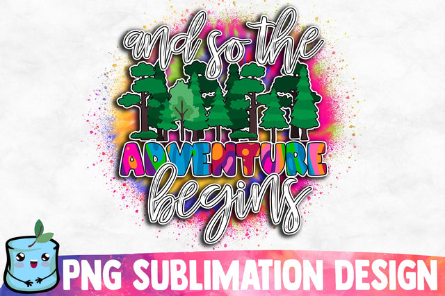 And So The Adventure Begins Sublimation Design Sublimation MintyMarshmallows 