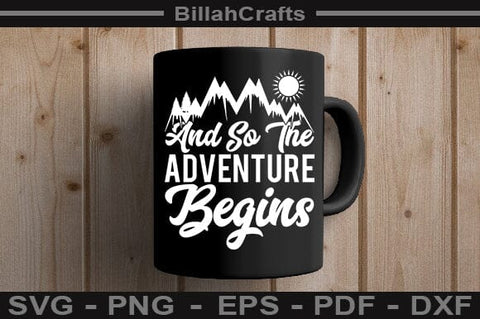 And So The Adventure Begins SVG File SVG BillahCrafts 
