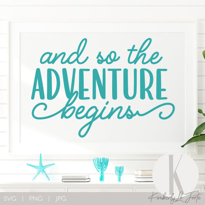 And so the Adventure Begins SVG Kimberly Lo Forte 
