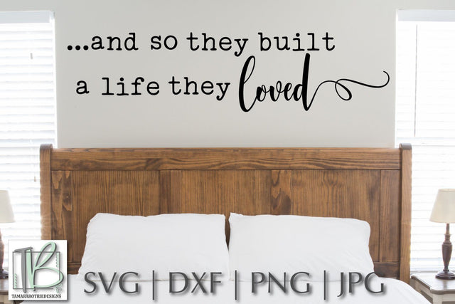 And so they built a life they loved SVG, Wood Sign SVG SVG TB Designs 