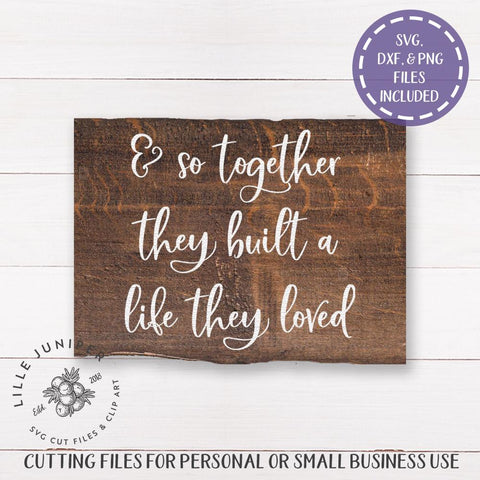 And So Together They Built A Life They Loved SVG | Family SVG | Home SVG SVG LilleJuniper 