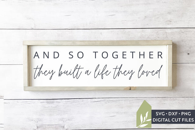And So Together They Built a Life They Loved SVG Files SVG LilleJuniper 