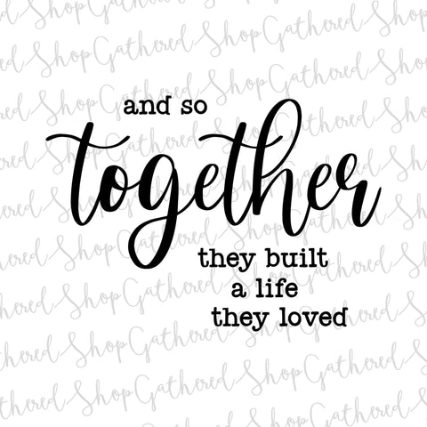 And So Together They Built A Life They Loved SVG SVG ShopGathered 
