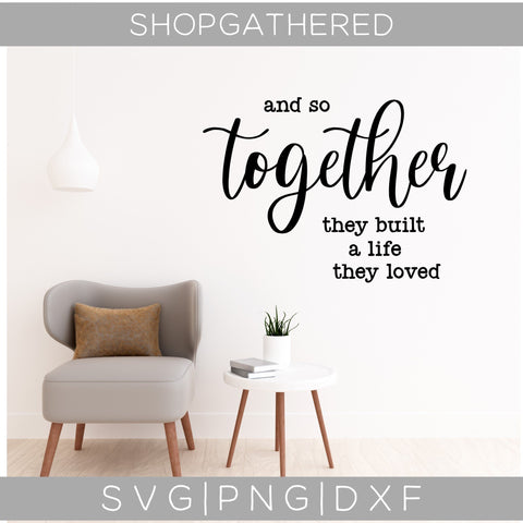 And So Together They Built A Life They Loved SVG SVG ShopGathered 