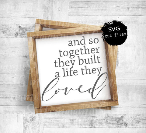 And So Together They Built A Life They Loved svg, Wedding Sign svg, Rustic Decor SVG MaiamiiiSVG 
