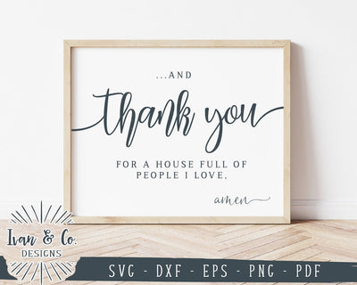 And Thank You For A House Full Of People I Love SVG Files | Christian | Amen | Thanksgiving | Cut Files (998708828) SVG Ivan & Co. Designs 