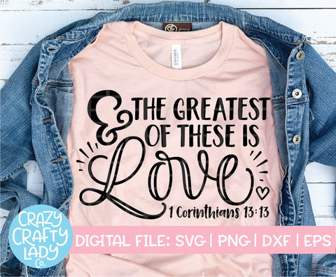 And the Greatest of These is Love SVG Crazy Crafty Lady Co. 