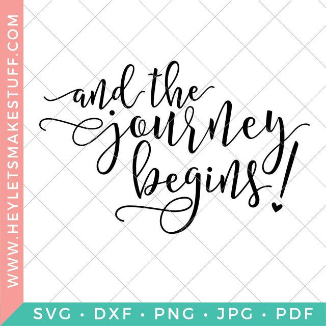 And The Journey Begins SVG Hey Let's Make Stuff 